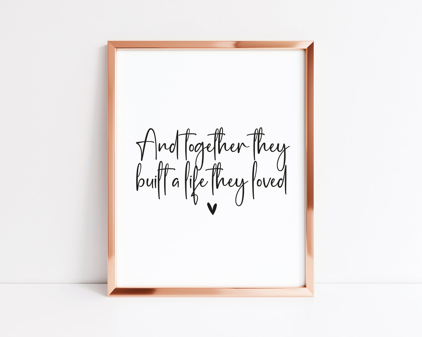 And so together they built a life they loved heart couples home bedroom unframed wall art poster print