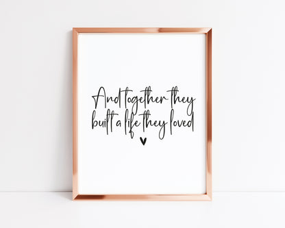And so together they built a life they loved heart couples home bedroom unframed wall art poster print