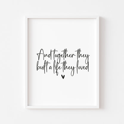 And so together they built a life they loved heart couples home bedroom unframed wall art poster print