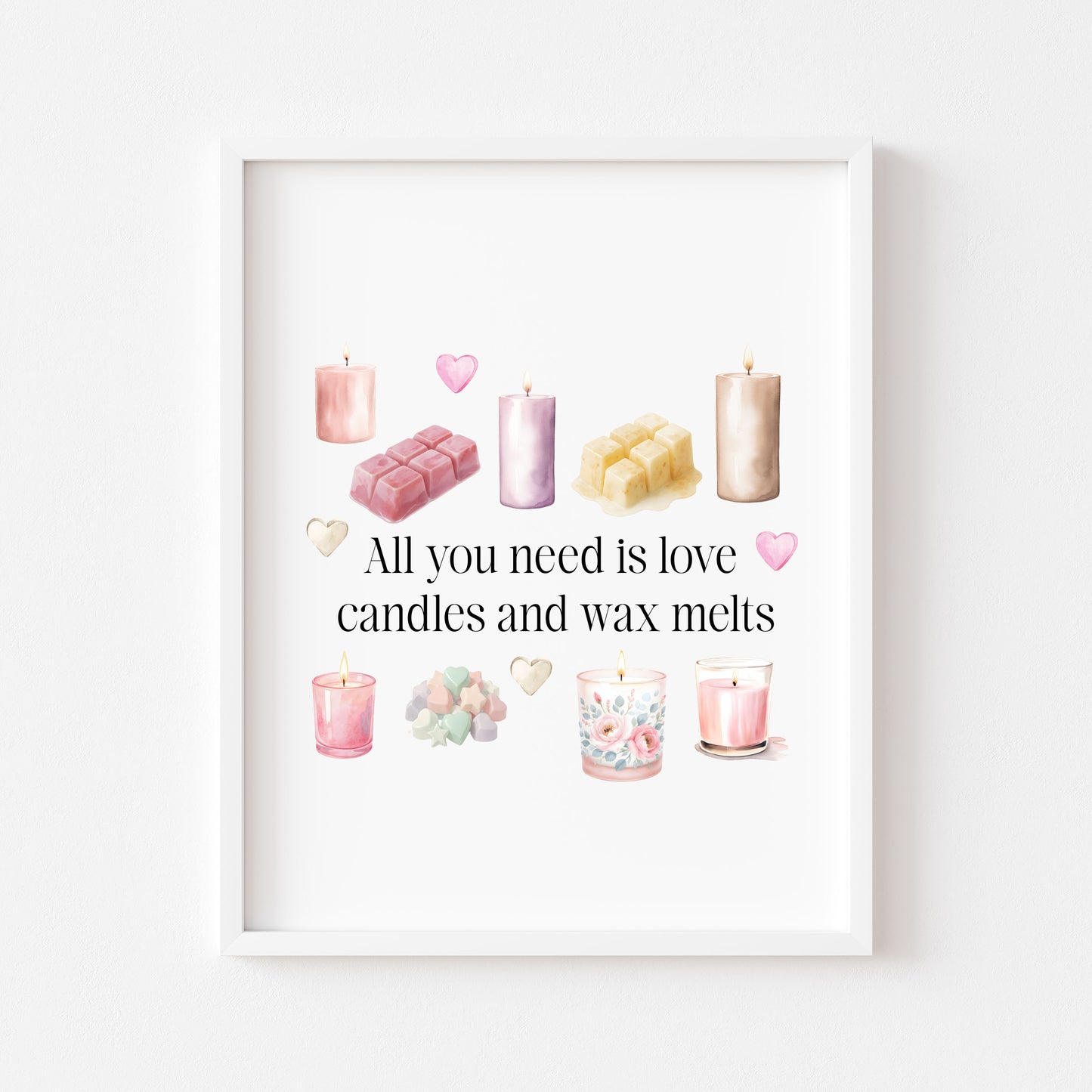 Wax melts & Candles print, all you need is love unframed wall art poster print