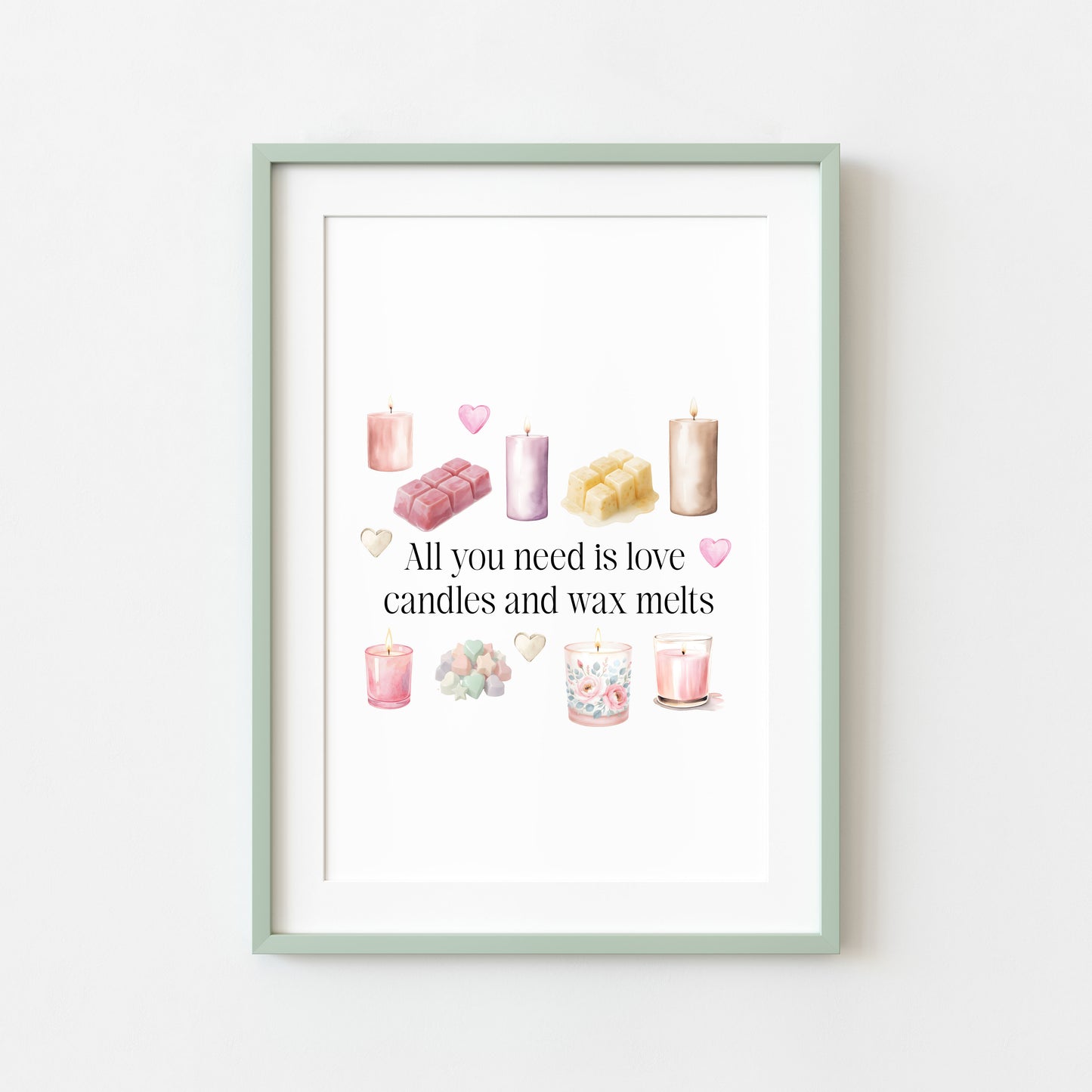 Wax melts & Candles print, all you need is love unframed wall art poster print