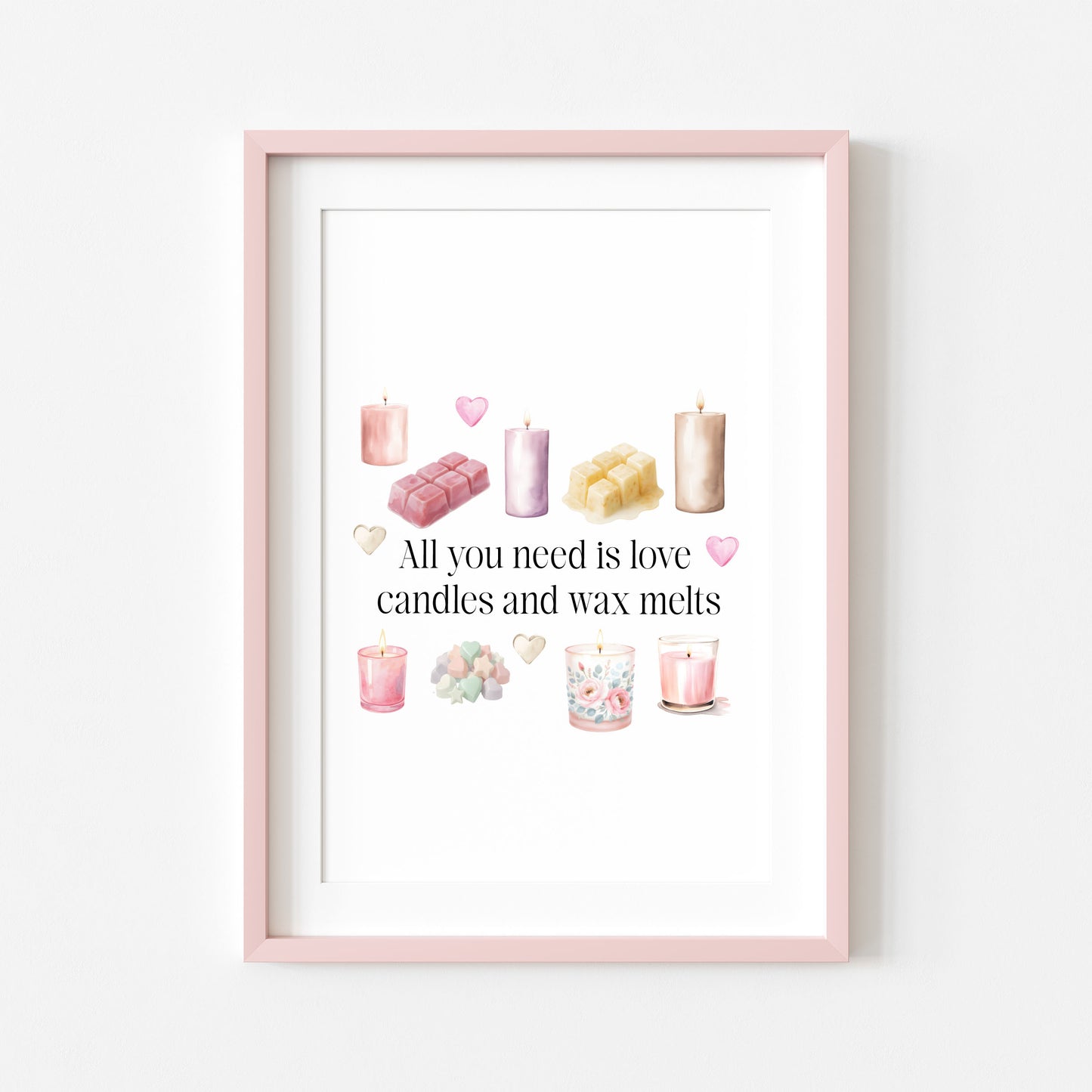Wax melts & Candles print, all you need is love unframed wall art poster print