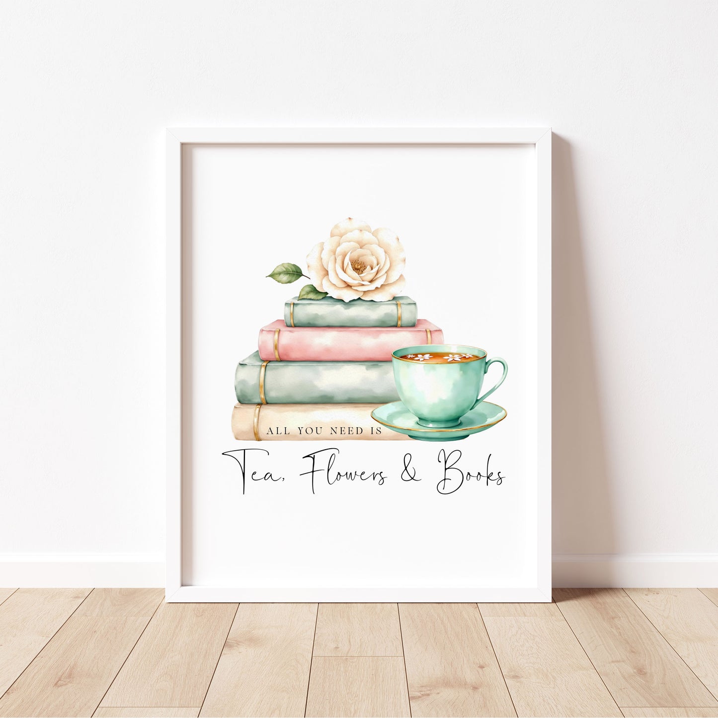 Tea, Books & Flowers Watercolour Bookish Quote Print Book Lover Gift, Unframed Wall Art