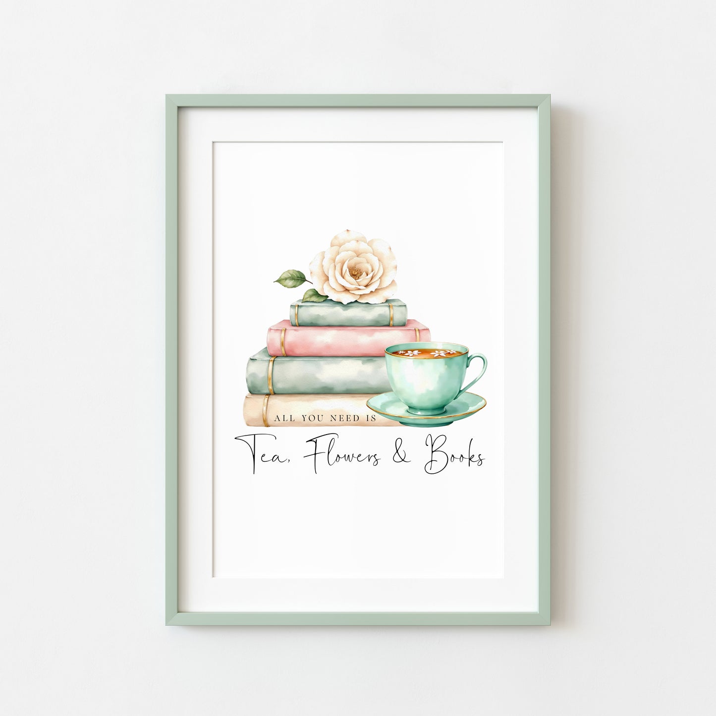 Tea, Books & Flowers Watercolour Bookish Quote Print Book Lover Gift, Unframed Wall Art
