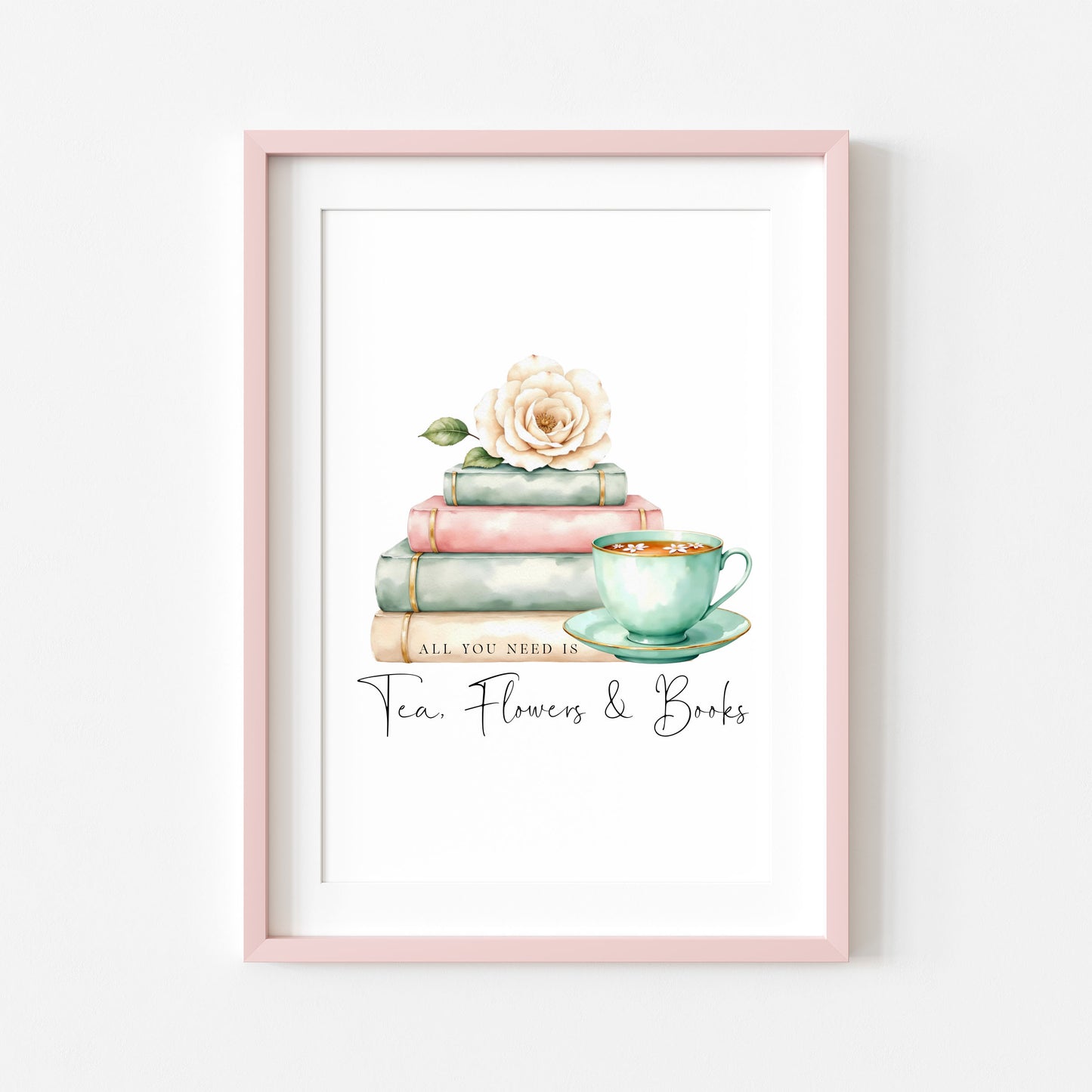 Tea, Books & Flowers Watercolour Bookish Quote Print Book Lover Gift, Unframed Wall Art