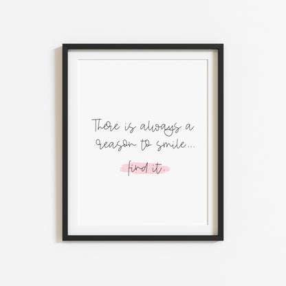 There is always a reason to smile, find it pink motivational watercolour unframed wall art poster print