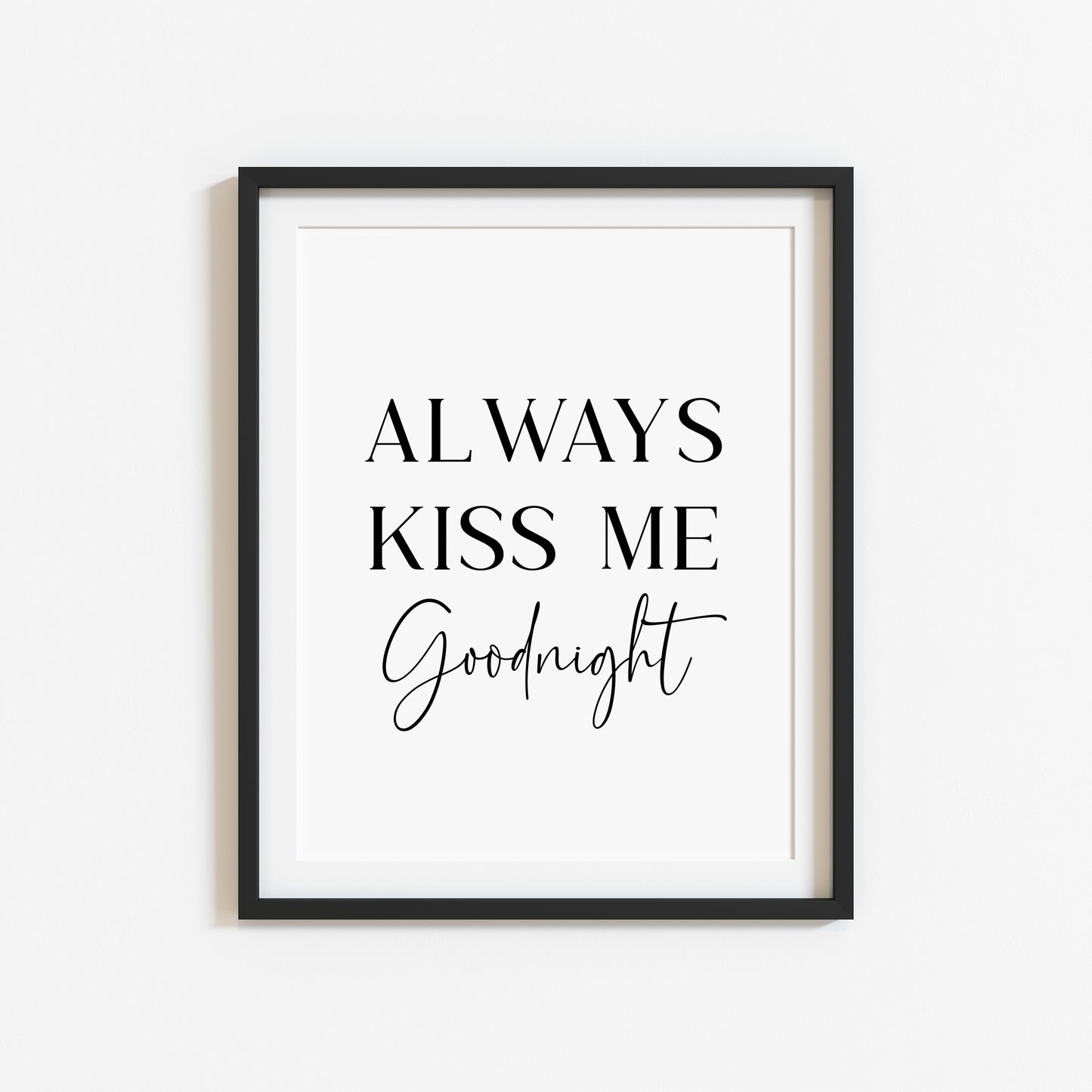 Always kiss me goodnight bedroom home hallway unframed wall art poster print