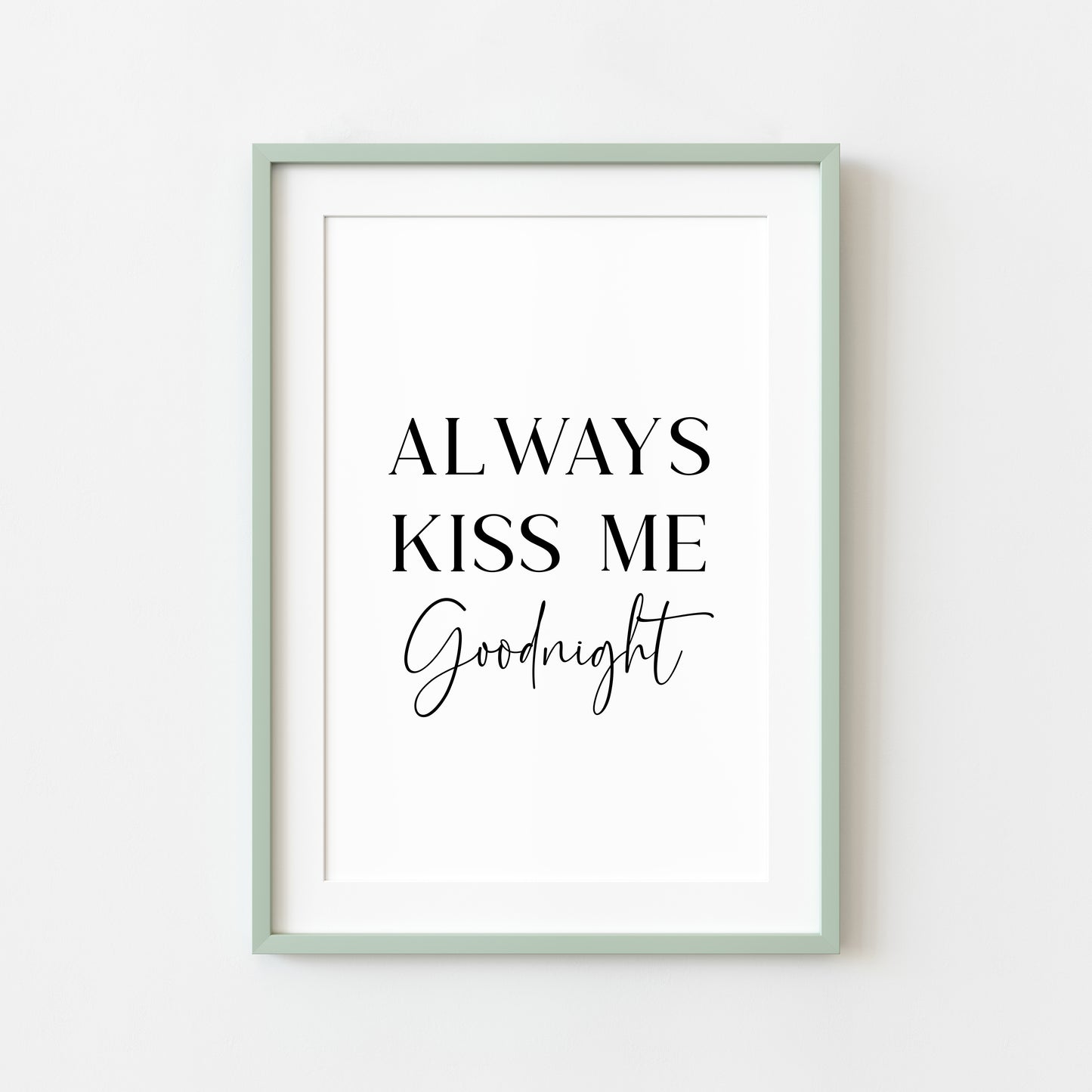 Always kiss me goodnight bedroom home hallway unframed wall art poster print