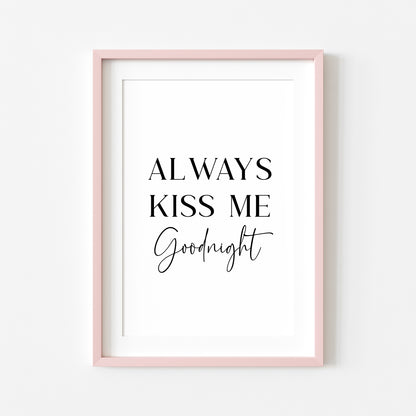 Always kiss me goodnight bedroom home hallway unframed wall art poster print