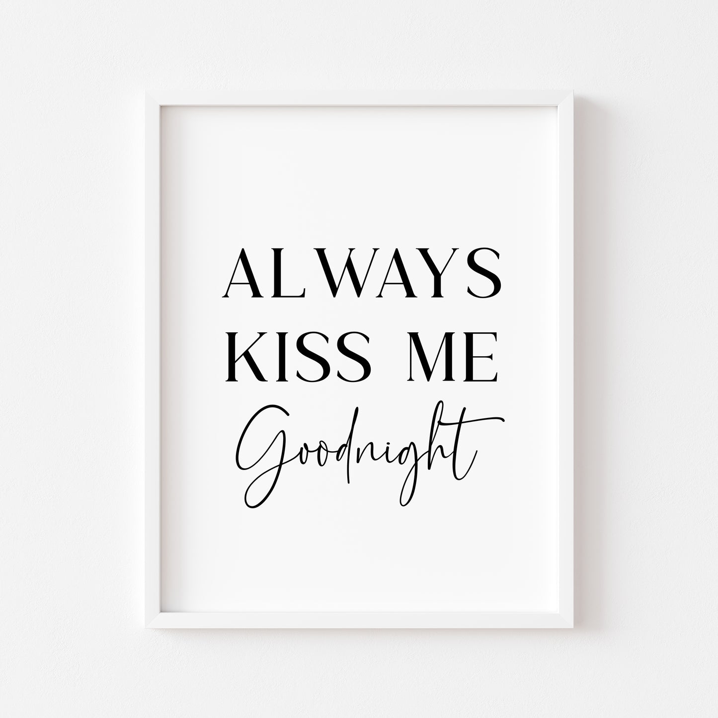 Always kiss me goodnight bedroom home hallway unframed wall art poster print