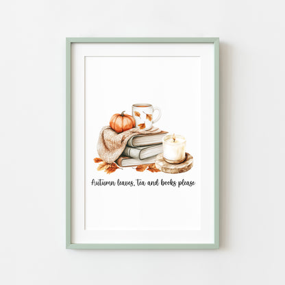 Autumn print, Autumn leaves tea & books please unframed wall art poster print, autumn decor, autumn home decor, fall favourites, book prints