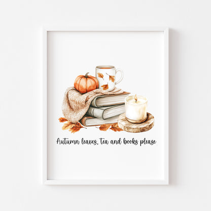 Autumn print, Autumn leaves tea & books please unframed wall art poster print, autumn decor, autumn home decor, fall favourites, book prints