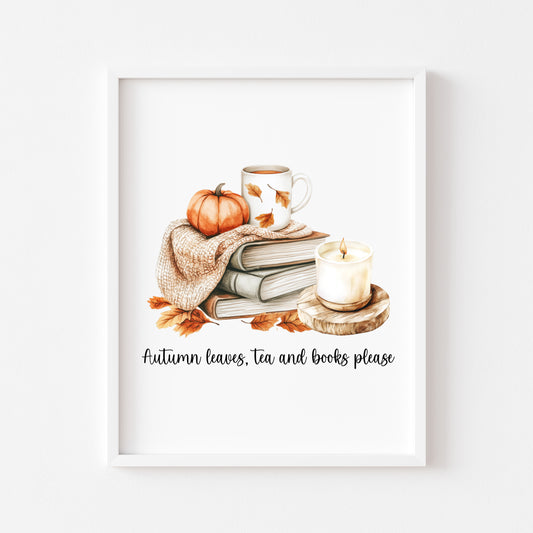 Autumn print, Autumn leaves tea & books please unframed wall art poster print, autumn decor, autumn home decor, fall favourites, book prints