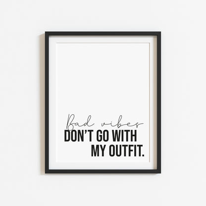 Bad Vibes don't go with my outfit stylish fashion bedroom unframed wall art poster print