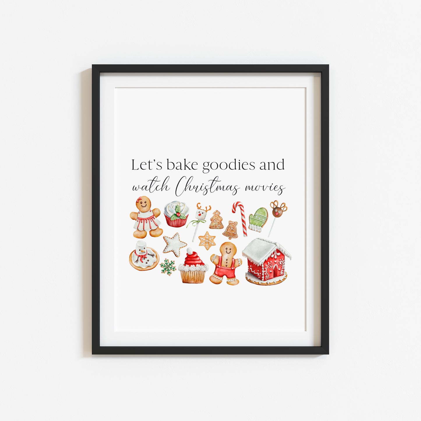 Let's bake Goodies & watch Christmas movies seasonal xmas treats, baking, gingerbread unframed wall art poster print