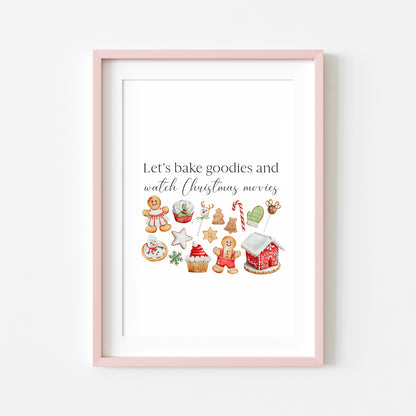 Let's bake Goodies & watch Christmas movies seasonal xmas treats, baking, gingerbread unframed wall art poster print