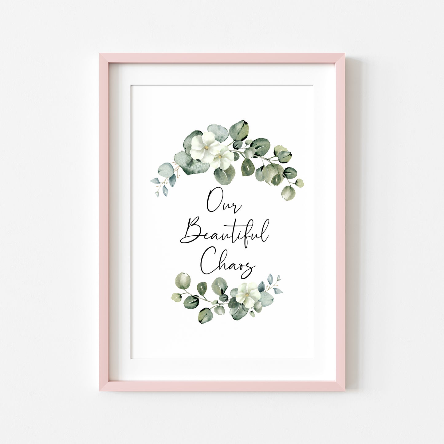 Our beautiful chaos watercolour eucalyptus wreath botanical family, home living quote unframed wall art poster print