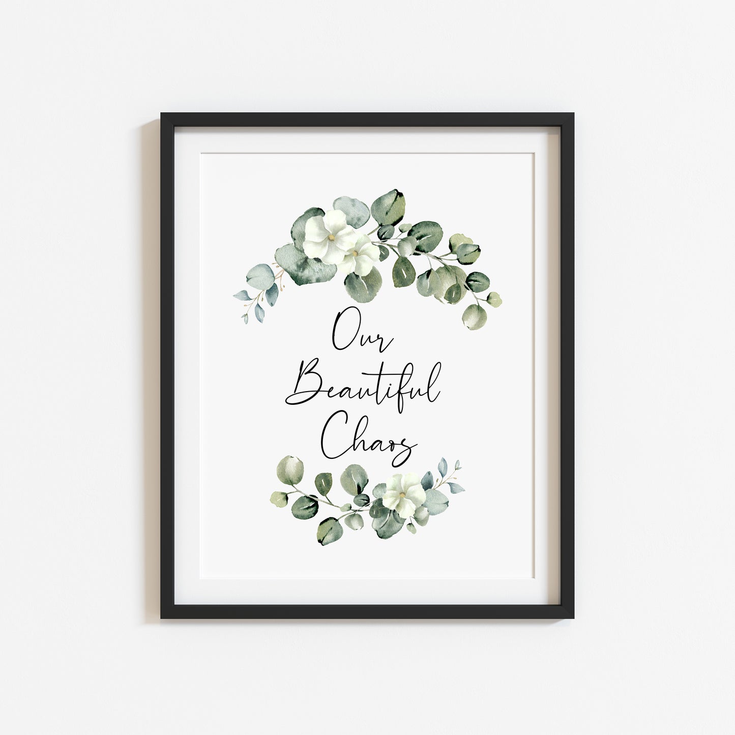 Our beautiful chaos watercolour eucalyptus wreath botanical family, home living quote unframed wall art poster print