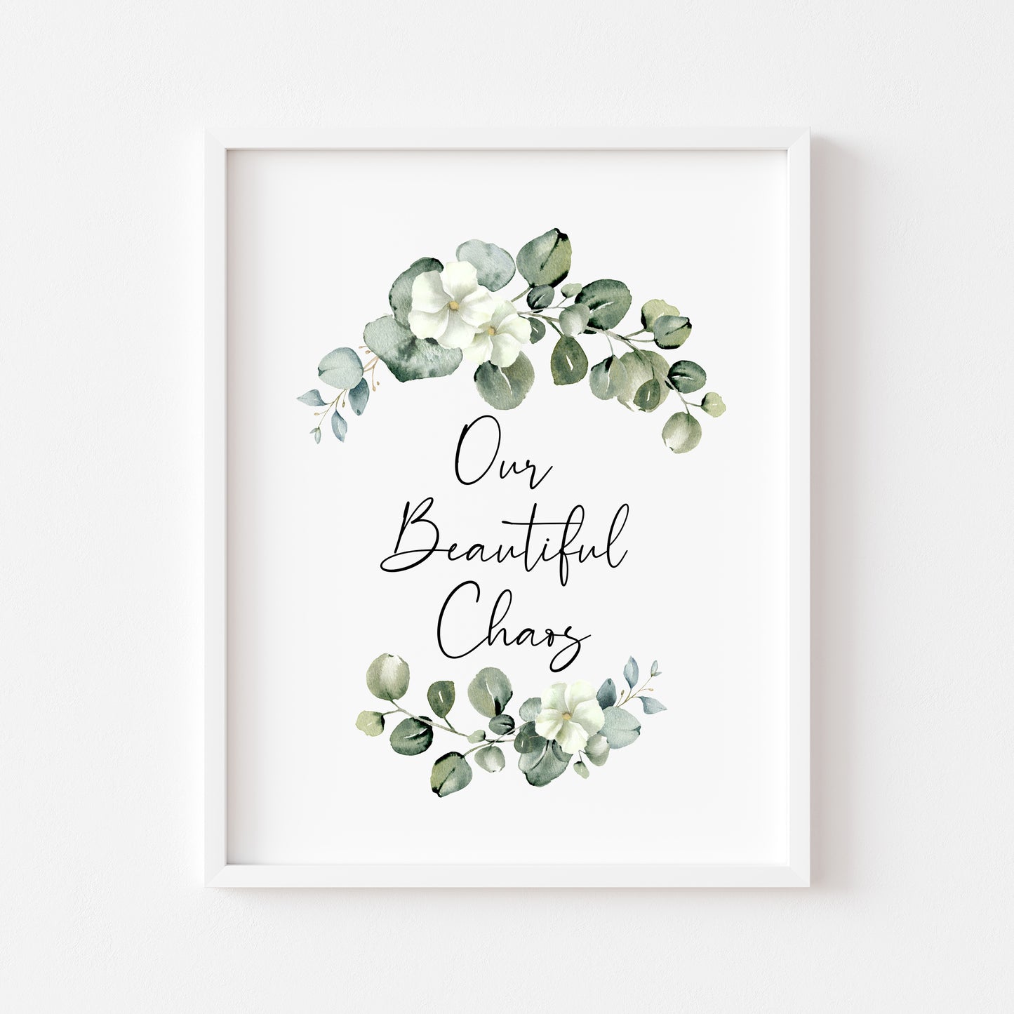 Our beautiful chaos watercolour eucalyptus wreath botanical family, home living quote unframed wall art poster print