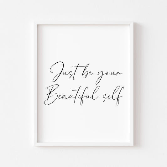 Bedroom print Just be your beautiful self motivational positive girls bedroom unframed wall art poster print bedroom motivational office art