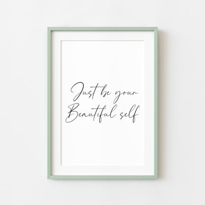 Bedroom print Just be your beautiful self motivational positive girls bedroom unframed wall art poster print bedroom motivational office art