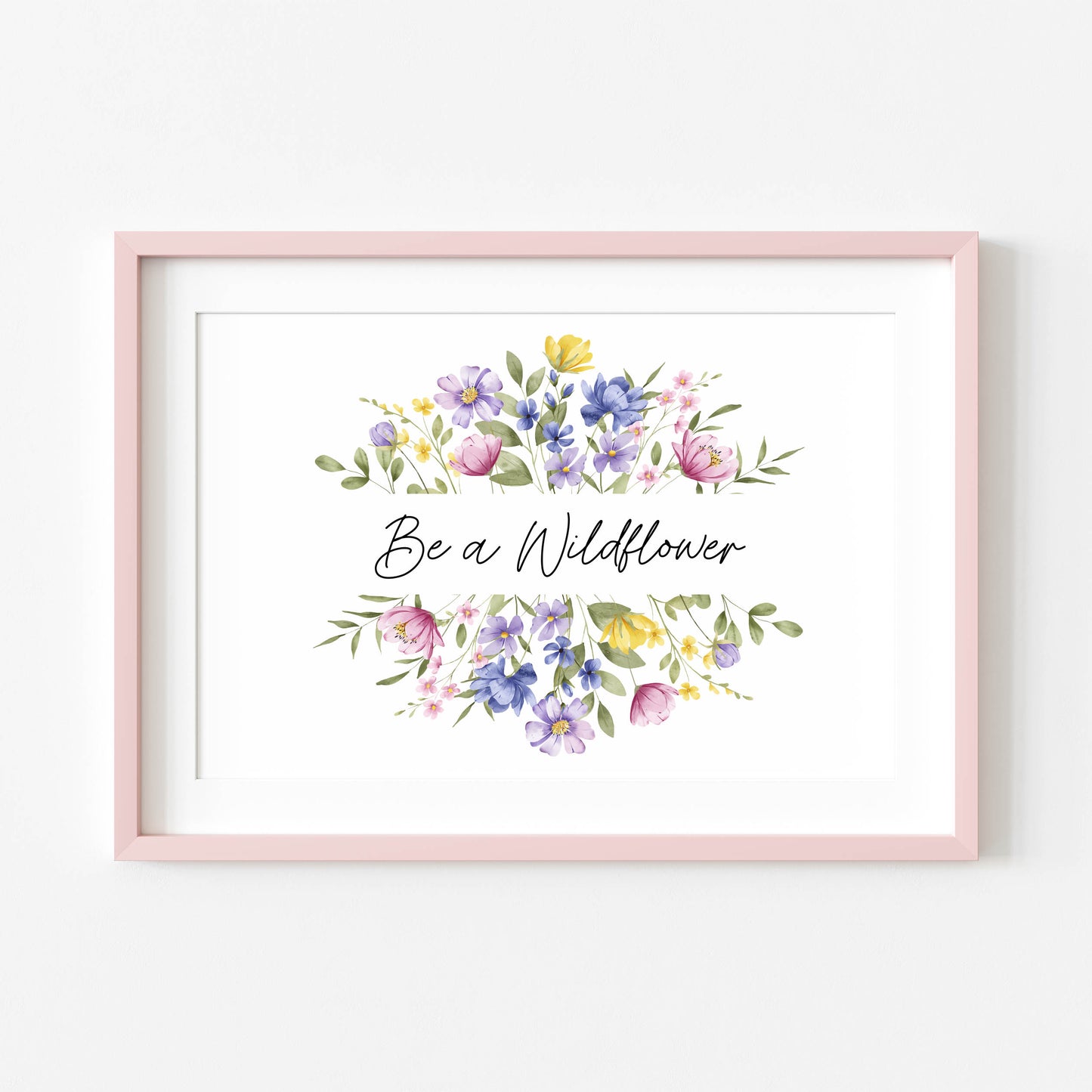Be a wildflower watercolour wildflower landscape  floral bedroom unframed wall art poster print, bedroom decor, pick me up gifts, girls art