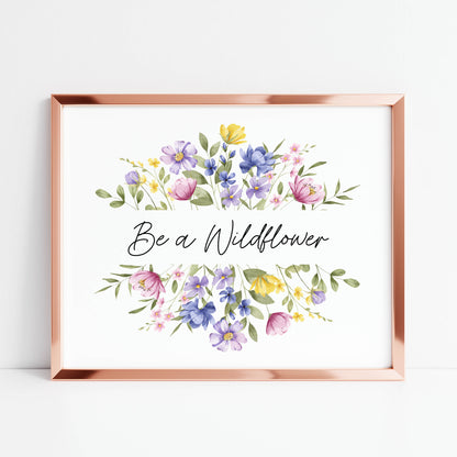 Be a wildflower watercolour wildflower landscape  floral bedroom unframed wall art poster print, bedroom decor, pick me up gifts, girls art