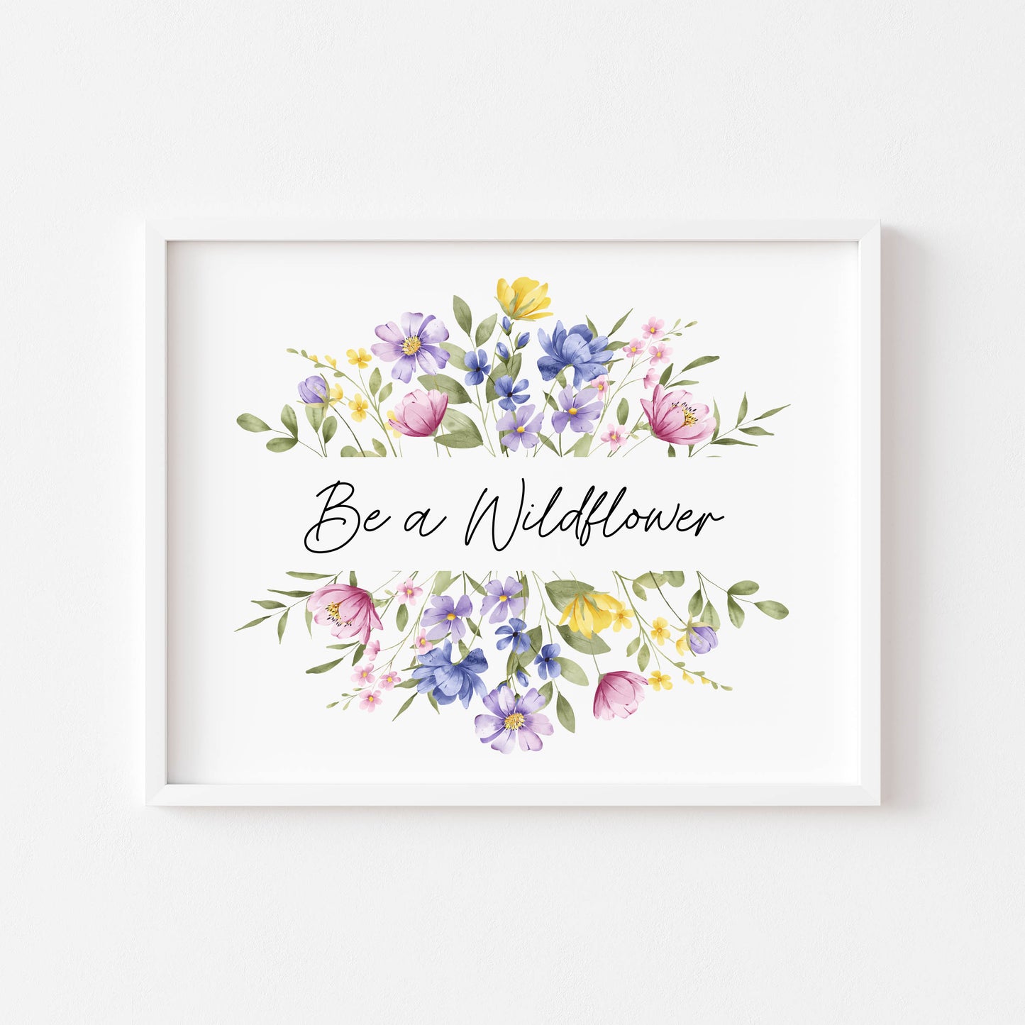 Be a wildflower watercolour wildflower landscape  floral bedroom unframed wall art poster print, bedroom decor, pick me up gifts, girls art
