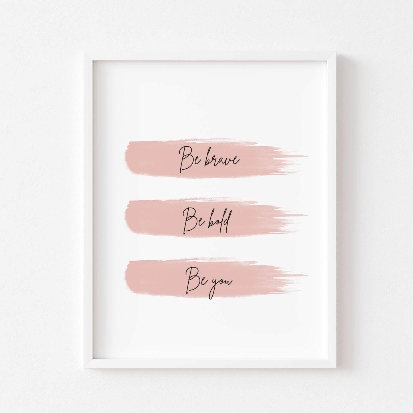 Be bold Be brave Be you watercolour motivational bedroom unframed wall art poster print