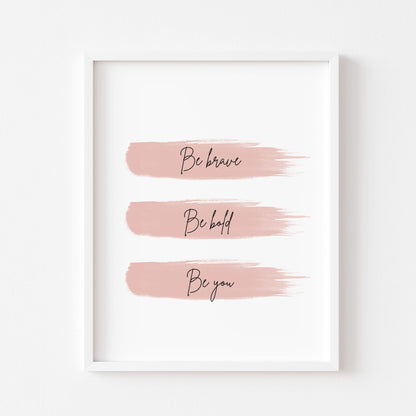 Be bold Be brave Be you watercolour motivational bedroom unframed wall art poster print