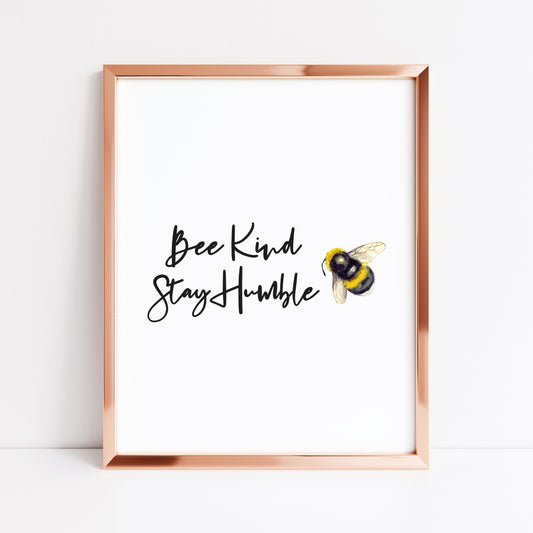 Bee kind stay humble watercolour bee illustration motivational quote unframed wall art poster print
