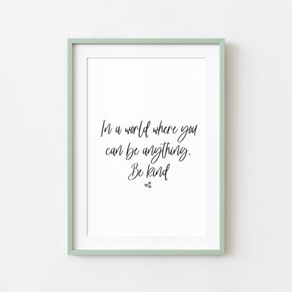 In a world where you can be anything, be kind heart illustration motivational bedroom/office unframed wall art poster print