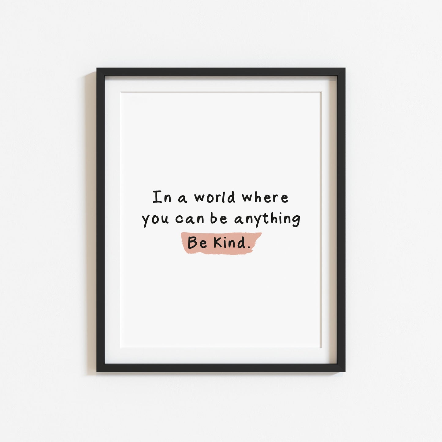 In a world where you can be anything be kind motivational watercolour unframed wall art poster print