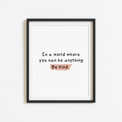 In a world where you can be anything be kind motivational watercolour unframed wall art poster print