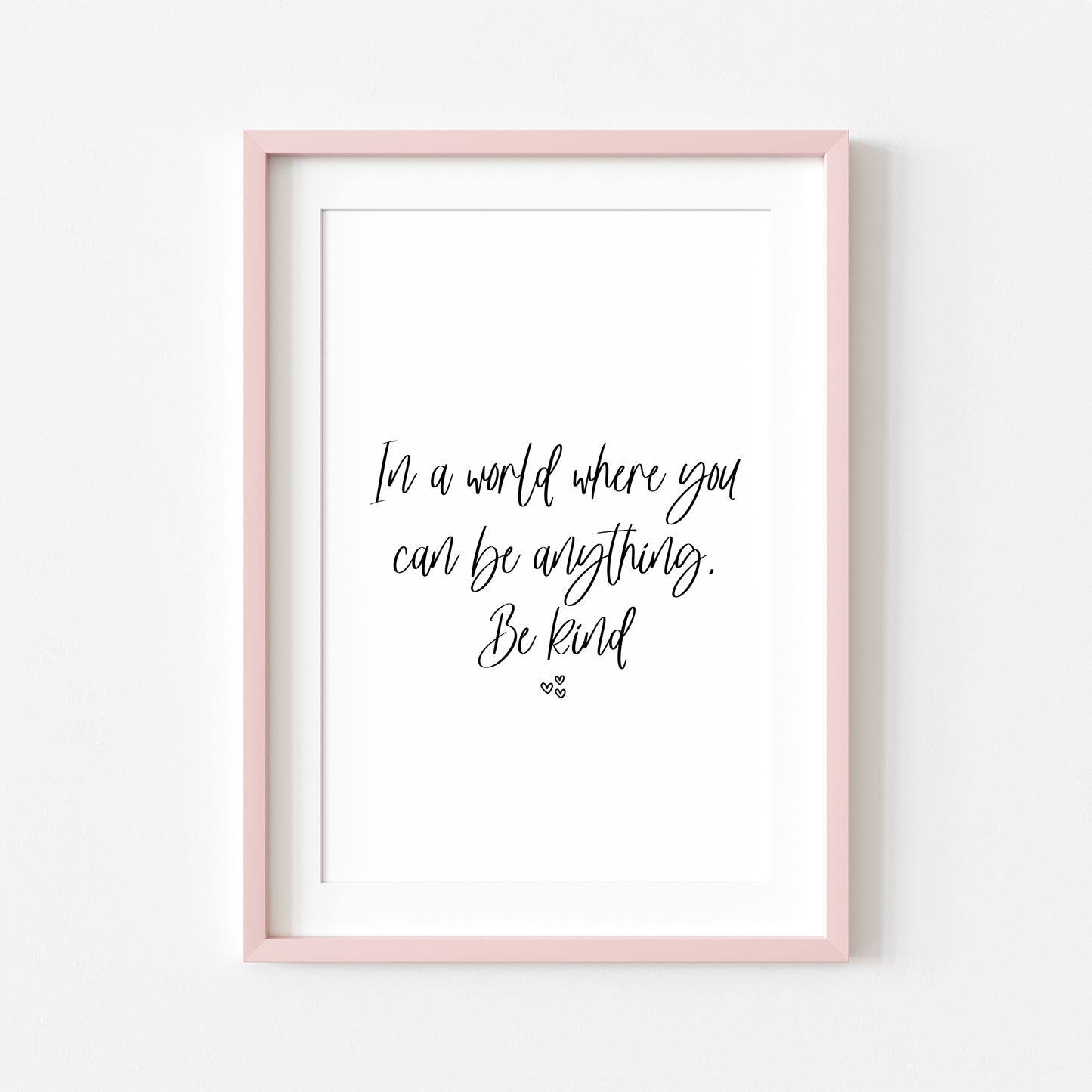 In a world where you can be anything, be kind heart illustration motivational bedroom/office unframed wall art poster print