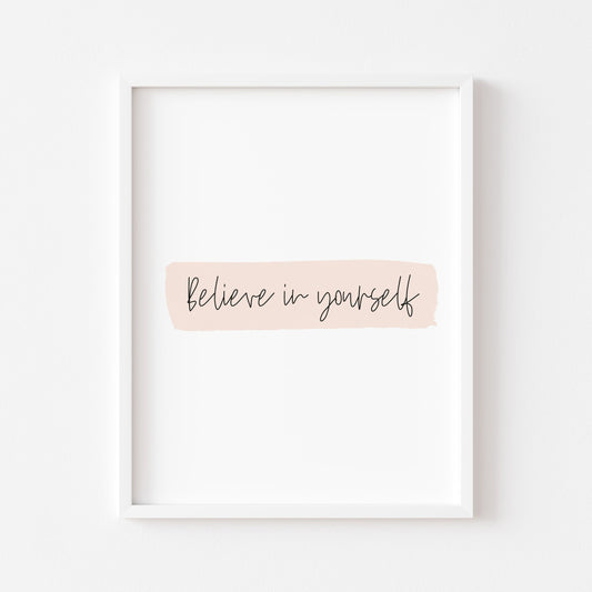 Believe in yourself motivational pink watercolour style unframed wall art poster print