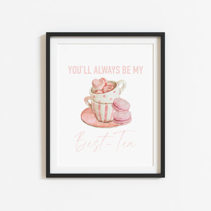 You'll always be my BEST-TEA pink valentines galentines watercolour pink, cup of tea & treats gift unframed wall art poster print