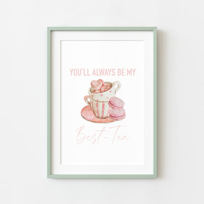 You'll always be my BEST-TEA pink valentines galentines watercolour pink, cup of tea & treats gift unframed wall art poster print