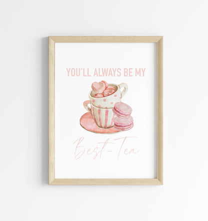 You'll always be my BEST-TEA pink valentines galentines watercolour pink, cup of tea & treats gift unframed wall art poster print