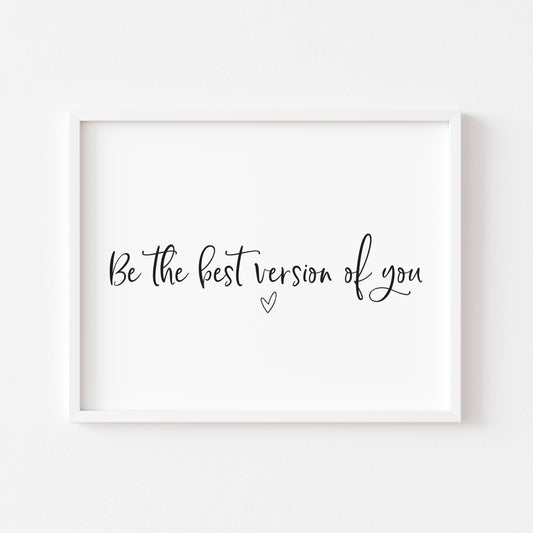 Be the best version of you motivational bedroom unframed wall art poster print