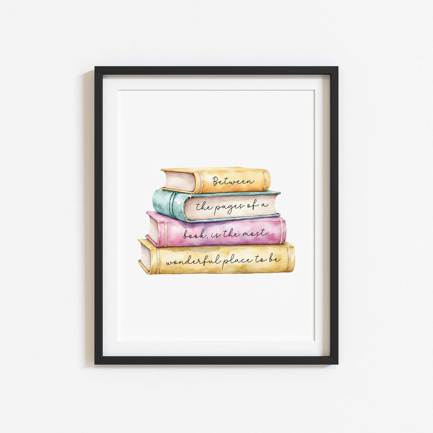 Book Quote Print Between the Pages, Watercolour Book Stack wall art (unframed)