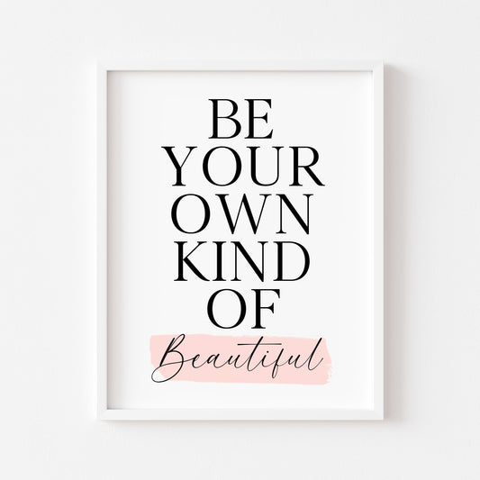 Bedroom print, Be your own kind of beautiful pink watercolour bedroom motivational unframed wall art poster print