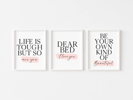 Set of 3 bedroom prints, life is tough, dear bed I love you, be your own kind of beautiful pink watercolourunframed wall art bedroom prints
