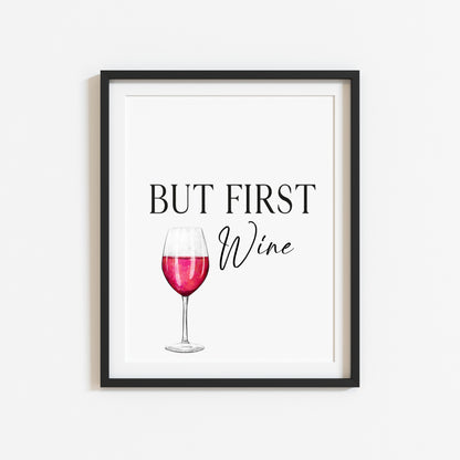 But first Wine kitchen, kitchen, bar area, wine lover, unframed wall art poster print