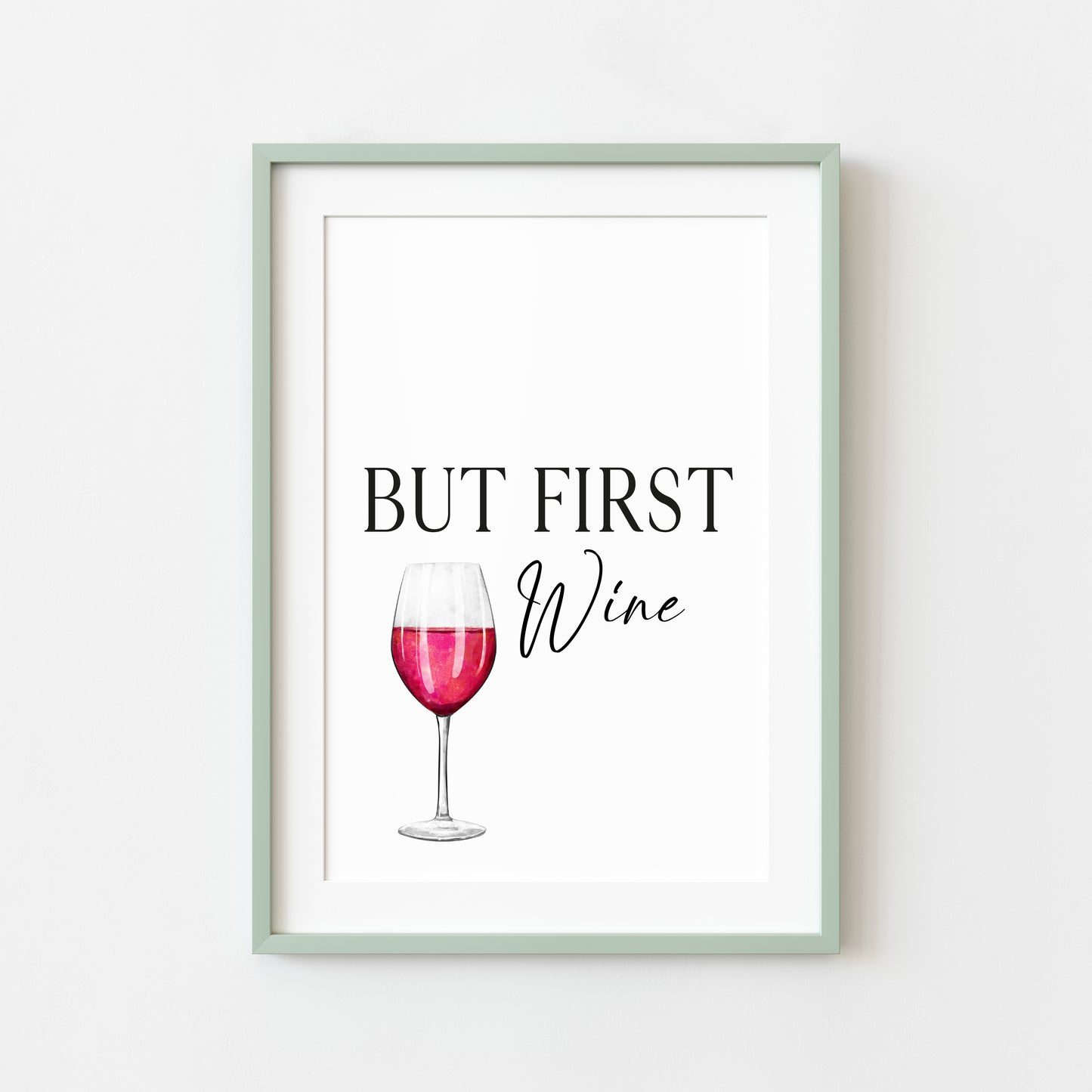 But first Wine kitchen, kitchen, bar area, wine lover, unframed wall art poster print