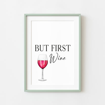 But first Wine kitchen, kitchen, bar area, wine lover, unframed wall art poster print