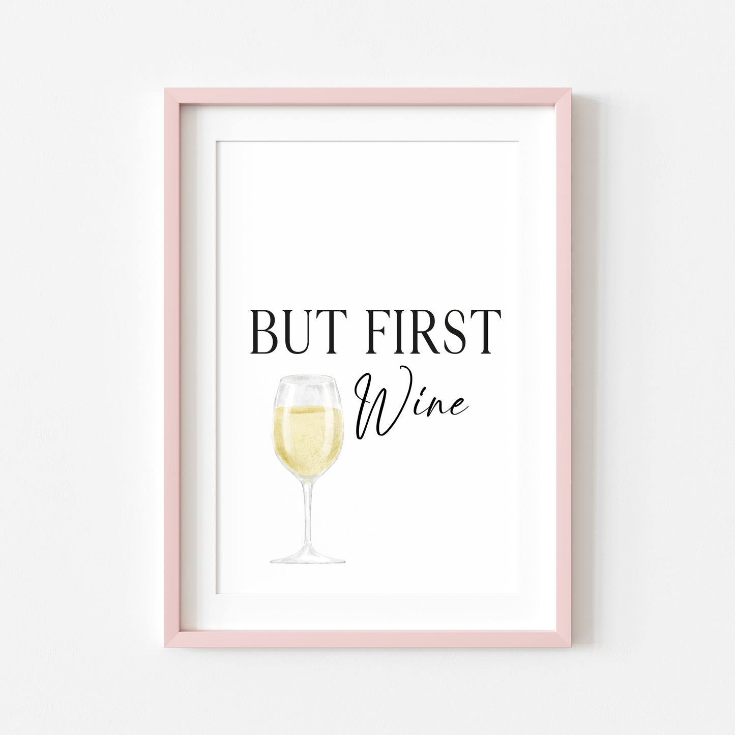 But first wine, white wine watercolour kitchen home unframed wall art poster print