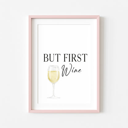 But first wine, white wine watercolour kitchen home unframed wall art poster print