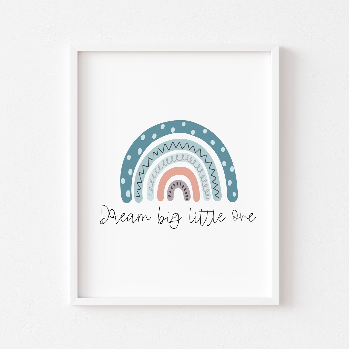Dream big little one blue orange rainbow watercolour unframed print