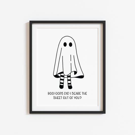 BOO oops did I scare the SHEET out of you? funny monochrome ghost spooky halloween unframed print